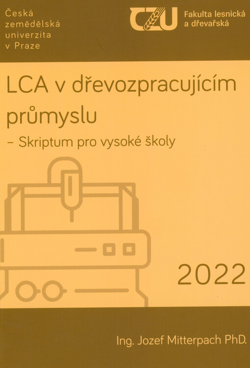 LCA v dřevozpracujícím průmyslu : skriptum pro vysoké školy