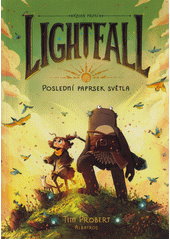 Lightfall. Kniha první, Poslední paprsek světla  (odkaz v elektronickém katalogu)