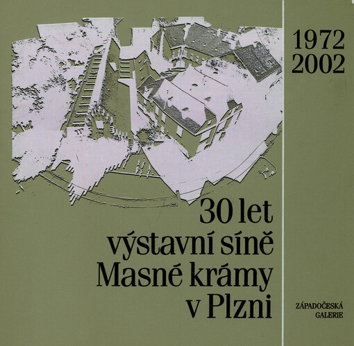 30 let výstavní síně Masné krámy v Plzni : 1972-2002