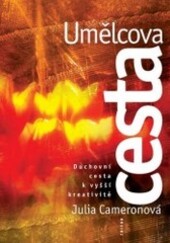 Umělcova cesta : duchovní cesta k vyšší kreativitě.