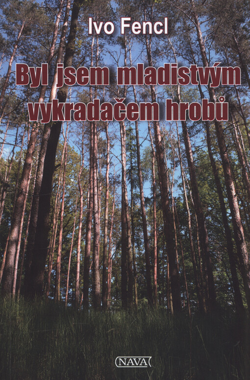 Byl jsem mladistvým vykradačem hrobů