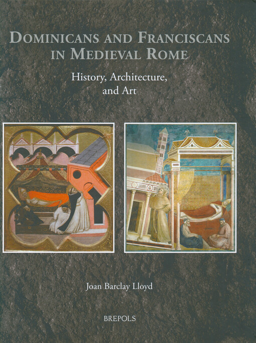 Dominicans and Franciscans in medieval Rome : history, architecture, and art
