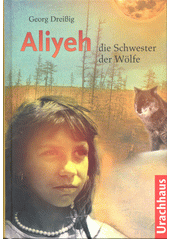 Aliyeh : die Schwester der Wölfe  (odkaz v elektronickém katalogu)