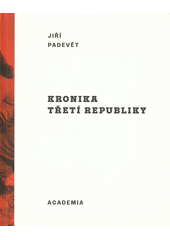 Kronika třetí republiky : boj o moc, dekrety, vyhánění, retribuce, znárodňování  (odkaz v elektronickém katalogu)