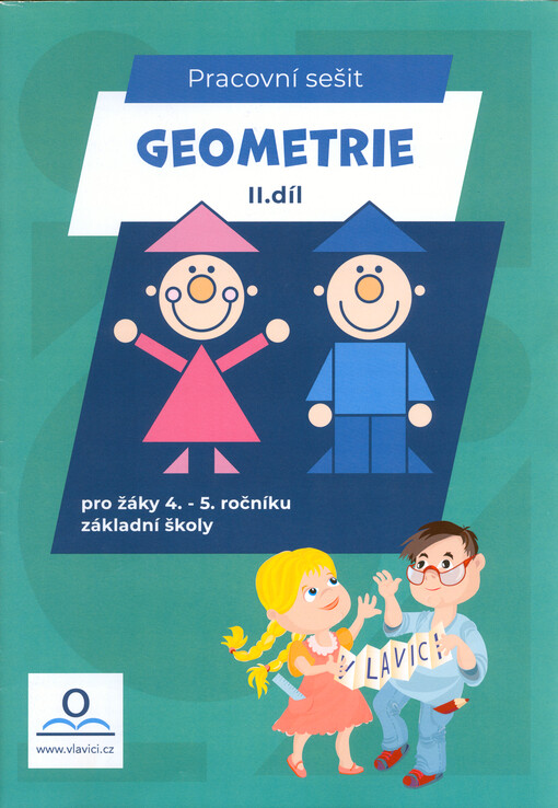 Geometrie : pracovní sešit : pro žáky 4.-5. ročníku základní školy. II. díl
