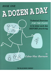 A Dozen a Day Technical Exercises Book 1 (odkaz v elektronickém katalogu)