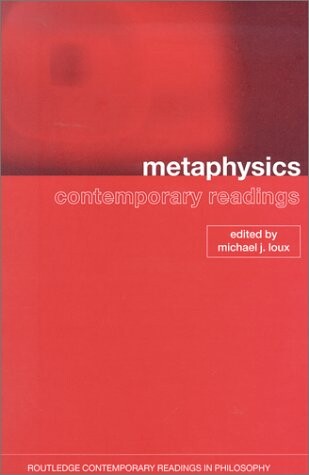 Metaphysics: Contemporary Readings (Routledge Contemporary Introductions to Philosophy)