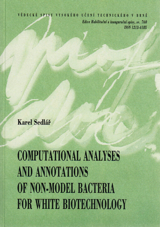 Computational analyses and annotations of non-model bacteria for white biotechnology = Výpočetní analýzy a anotace nemodelových bakterií pro bílou biotechnologii
