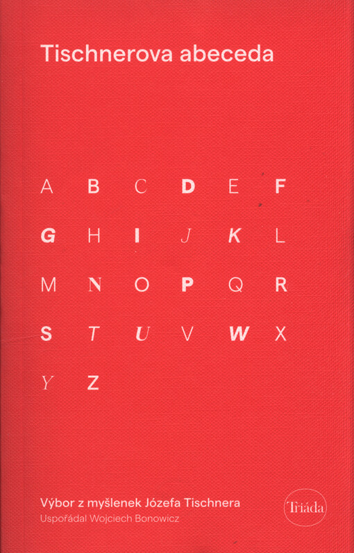 Tischnerova abeceda : výbor z myšlenek Józefa Tischnera