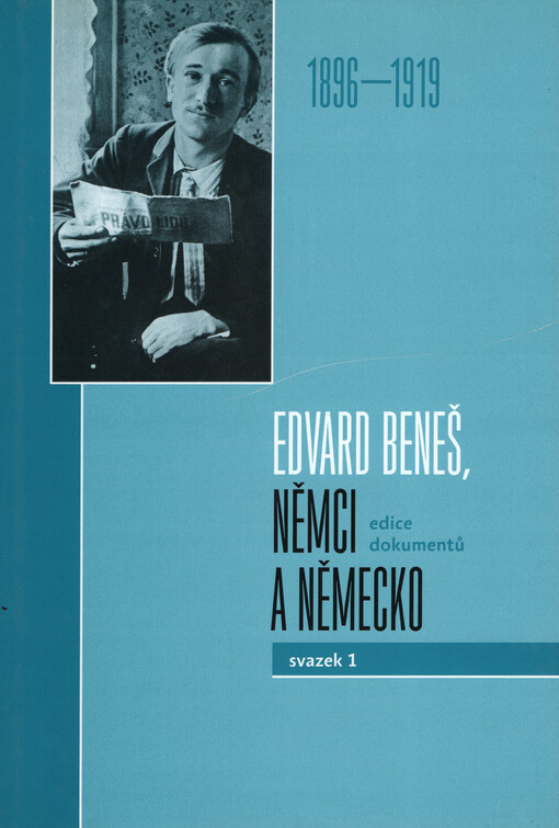 Edvard Beneš, Němci a Německo : edice dokumentů. Sv. 1, 1896-1919