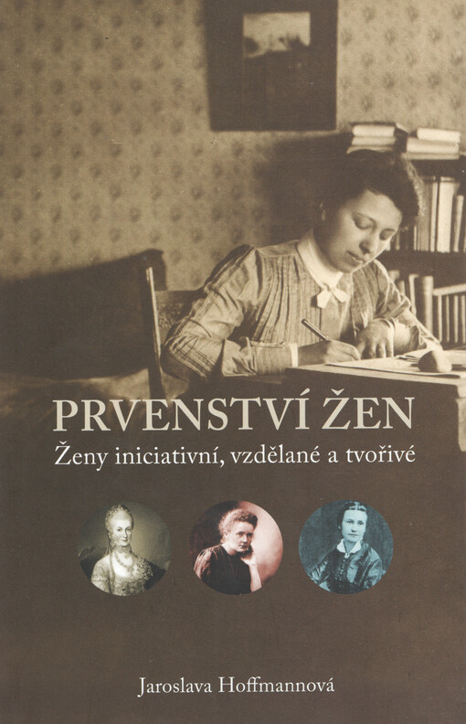Prvenství žen : ženy iniciativní, vzdělané a tvořivé