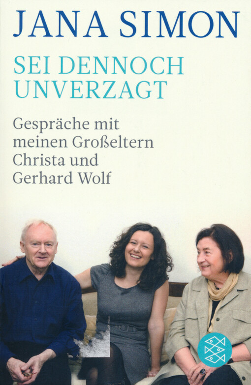  Sei dennoch unverzagt : Gespräche mit meinen Großeltern Christa und Gerhard Wolf 