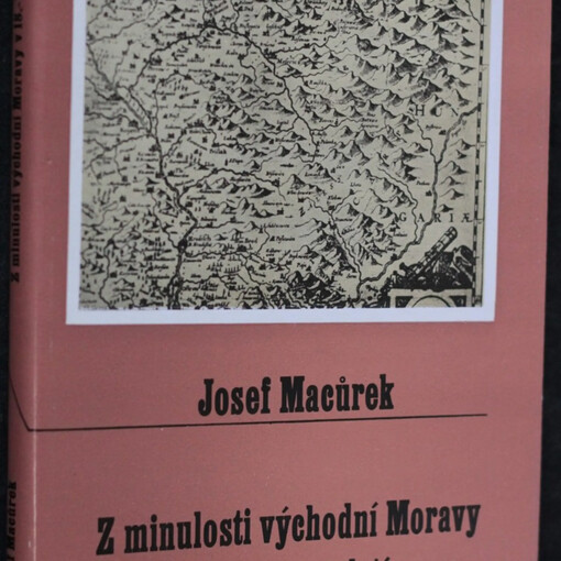 Z minulosti východní Moravy v 18.-19. století :Daniel Sloboda jako buditel na Východní Moravě a průkopník novodobé česko-slov. i širší mezinárodní vzájemnosti a spolupráce