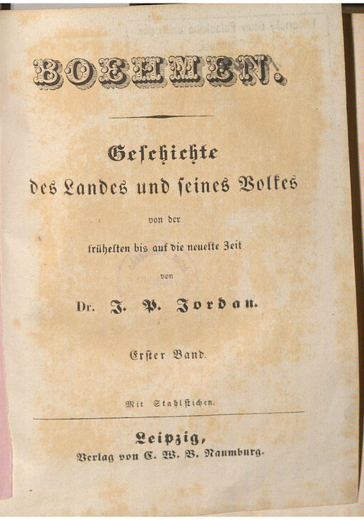 Boehmen : Geschichte des Landes und seines Volkes von der frühesten bis auf die neueste Zeit. Erster Band