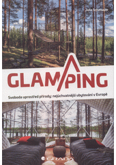 Glamping : luxusní kempování v přírodě  (odkaz v elektronickém katalogu)