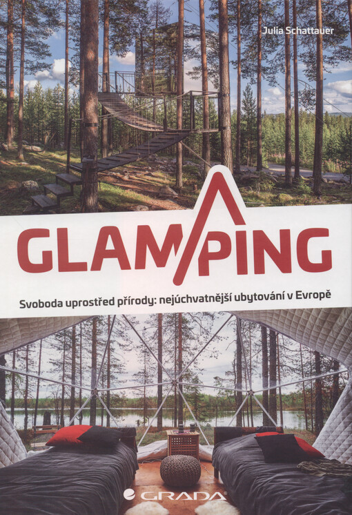 Glamping : luxusní kempování v přírodě