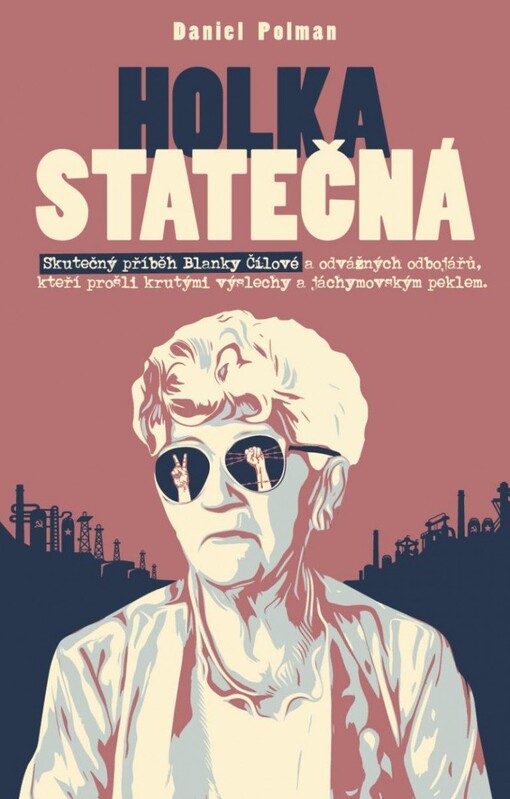 Holka statečná : skutečný příběh Blanky Čílové