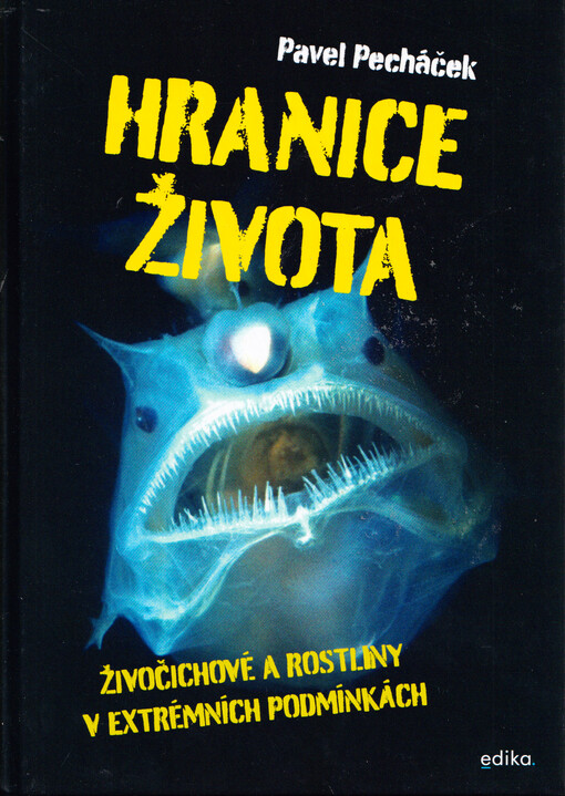 Hranice života : živočichové, rostliny a mikrobi v extrémních podmínkách