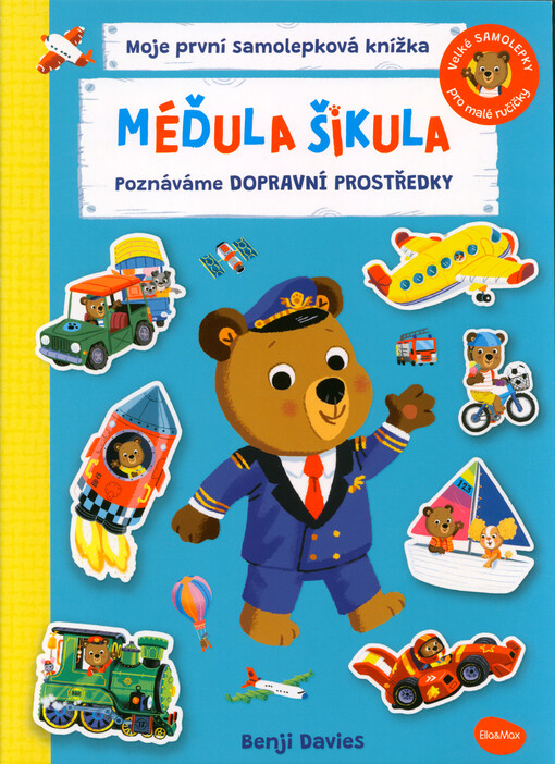Méďula Šikula : moje první samolepková knížka. Poznáváme dopravní prostředky