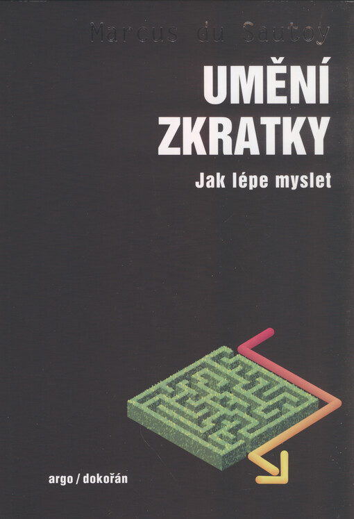 Umění zkratky : jak lépe myslet