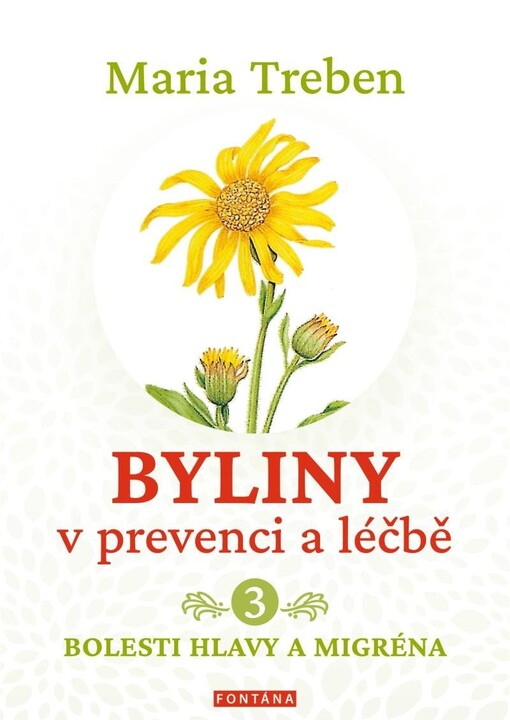 Byliny v prevenci a léčbě. 3. díl, Bolesti hlavy a migréna