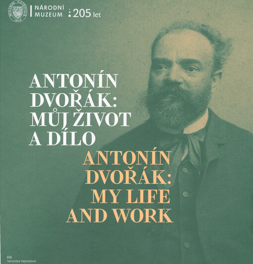 Antonín Dvořák : můj život a dílo = my life and work
