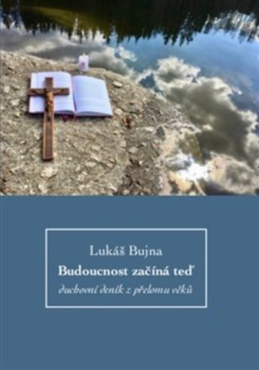 Budoucnost začíná teď : duchovní deník z přelomu věků