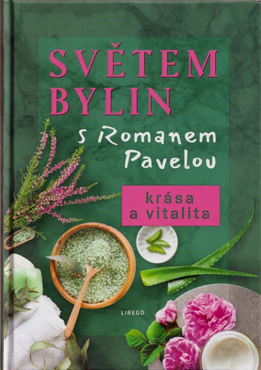 Světem bylin s Romanem Pavelou. Krása a vitalita