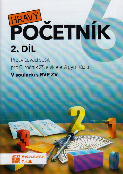 Hravý početník 6 : procvičovací sešit pro 6. ročník ZŠ a víceletá gymnázia : v souladu s RVP ZV