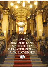 Historie bank a spořitelen v českých zemích a na Slovensku  (odkaz v elektronickém katalogu)