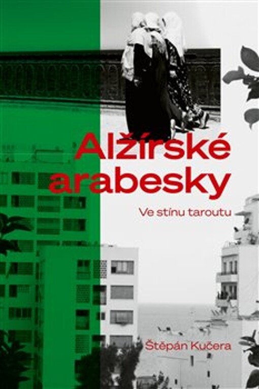 Alžírské arabesky : ve stínu taroutu