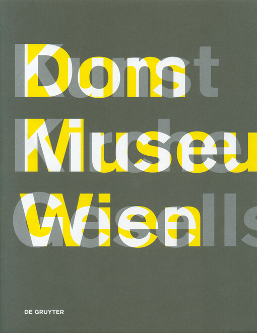 Dom Museum Wien : Kunst, Kirche, Gesellschaft