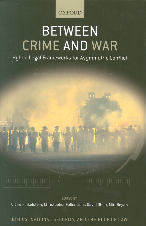 Between crime and war : hybrid legal frameworks for asymmetric conflict