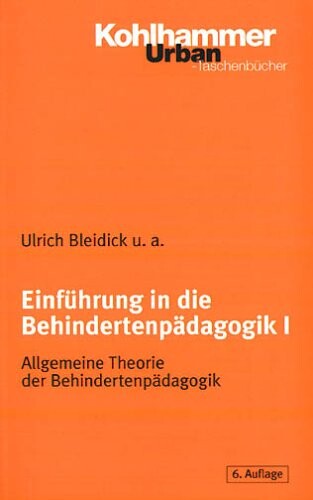 Einführung in die Behindertenpädagogik. Band II, Blindenpädagogik, Gehörlosenpädagogik, Geistigbehindertenpädagogik, Lernbehindertenpädagogik