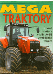 Mega traktory  (odkaz v elektronickém katalogu)