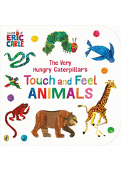The very hungry caterpillar's : touch and feel animals  (odkaz v elektronickém katalogu)