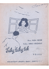 Ťuky, ťuky, ťuk [hudebnina] : polka  (odkaz v elektronickém katalogu)