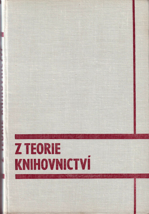 Z teorie knihovnictví : Vědeckoteoretický sborník věnovaný památce doc. Dr. Jaroslava Drtiny