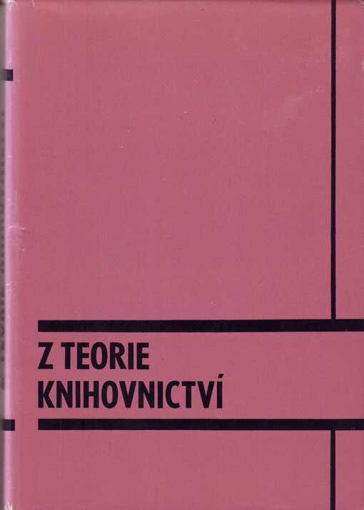 Z teorie knihovnictví : Vědeckoteoretický sborník věnovaný památce doc. Dr. Jaroslava Drtiny
