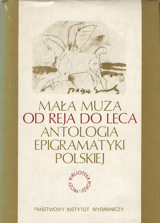 Mała muza : od Reja do Leca : antologia epigramatyki polskiej