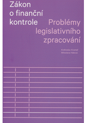 Zákon o finanční kontrole : problémy legislativního zpracování  (odkaz v elektronickém katalogu)