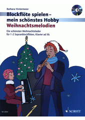 Blockflöte spielen mein schönstes Hobby : Weihnachtsmelodien  (odkaz v elektronickém katalogu)