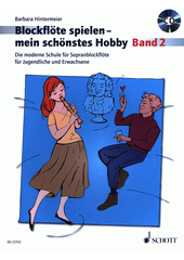 Blockflöte spielen mein schönstes Hobby 2 - škola hry na zobcovou flétnu (odkaz v elektronickém katalogu)