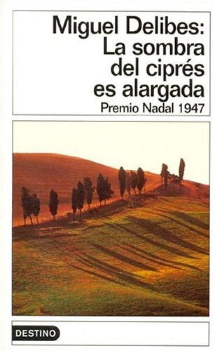 La sombra del ciprés es alargada :Premio Nadal 1947