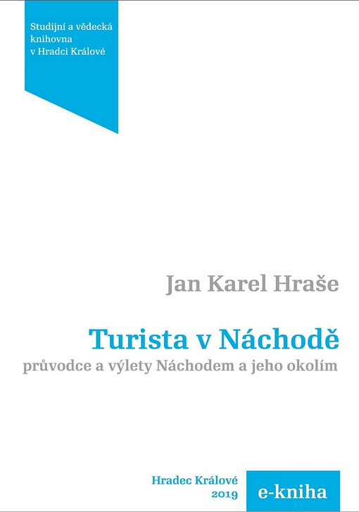 Turista v Náchodě :průvodce a výlety Náchodem a jeho okolím