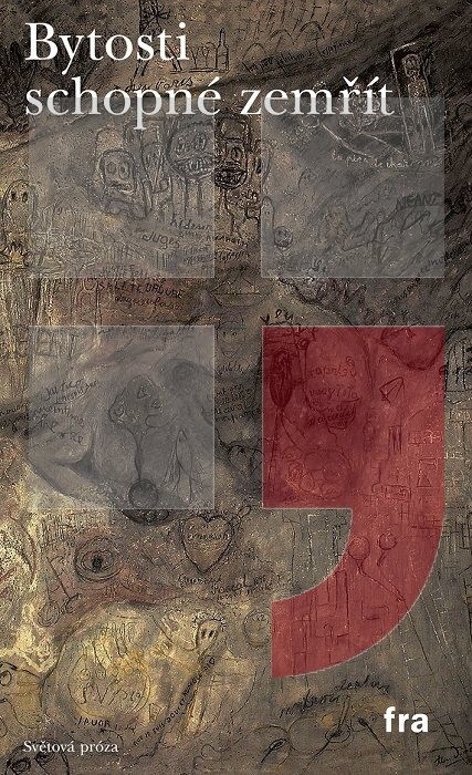 Bytosti schopné zemřít :francouzští prokletí básníci 20. století