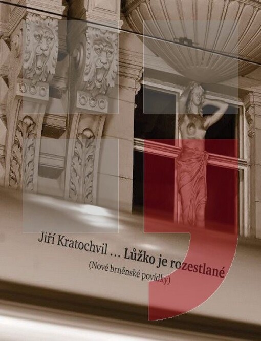 Lůžko je rozestlané :nové brněnské povídky