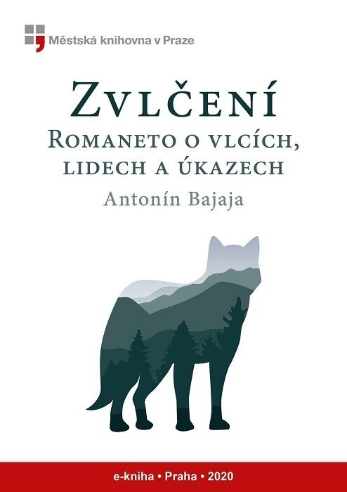 Zvlčení :romaneto o vlcích, lidech a úkazech