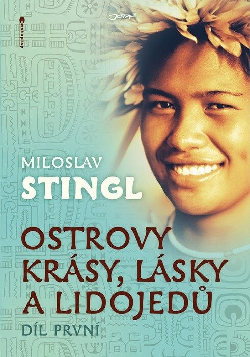 Ostrovy krásy, lásky a lidojedů: Díl první - Miloslav Stingl