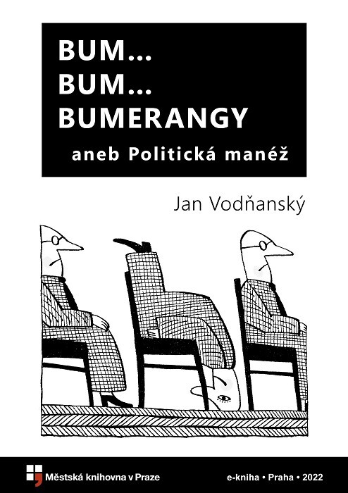 Bum... bum... Bumerangy, aneb, Politická manéž